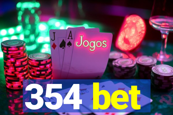 354 bet